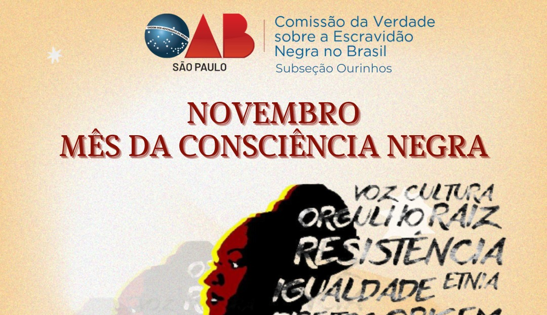 OAB Ourinhos: Comissão da Verdade sobre a Escravidão Negra no Brasil promove eventos para celebrar o Dia da Consciência Negra
