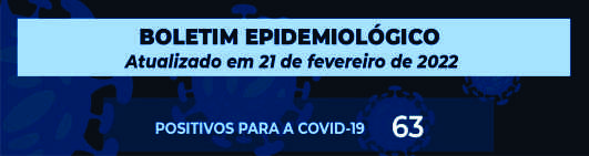 Boletim Covid 21/02 :63 novos casos e um óbito