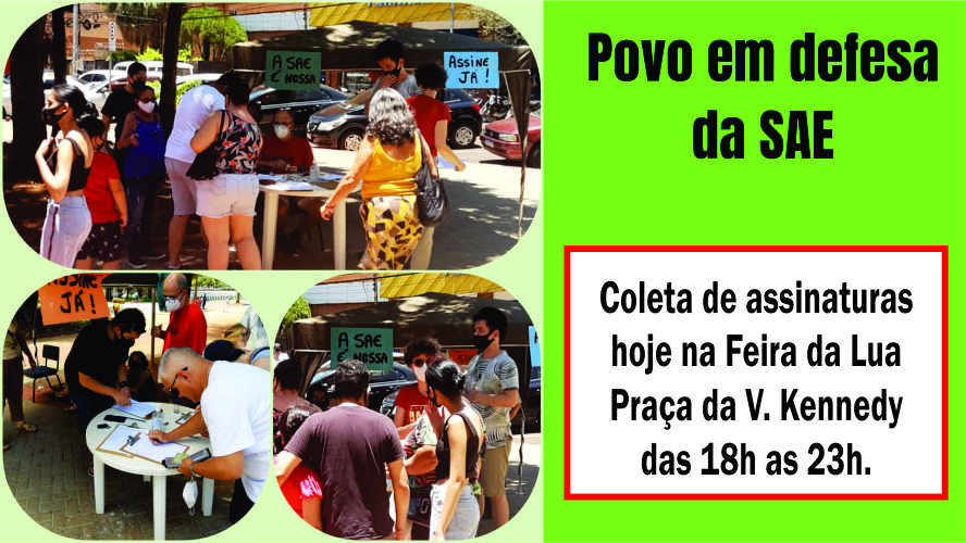 Plebiscito SAE pública ou privada ? – Coleta de assinaturas hoje na Feira da Lua – Praça da V. Kennedy