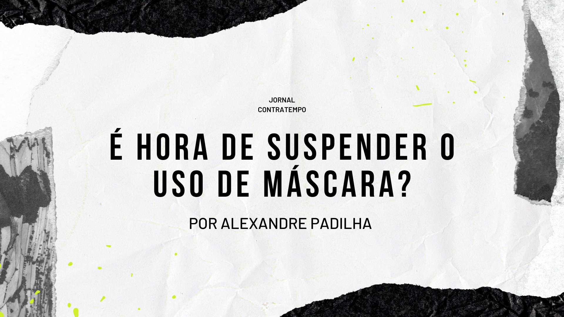 É hora de suspender o uso de máscara?
