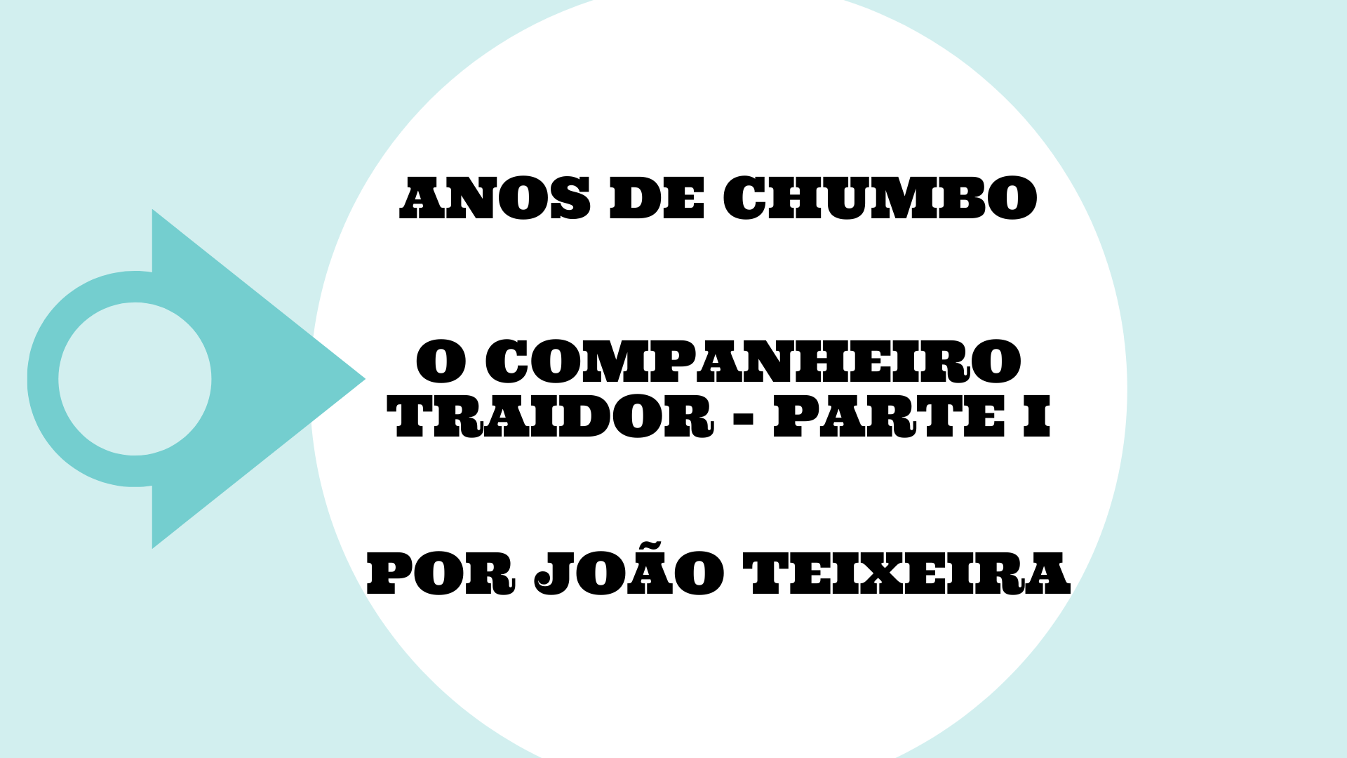 O companheiro traidor – Parte I