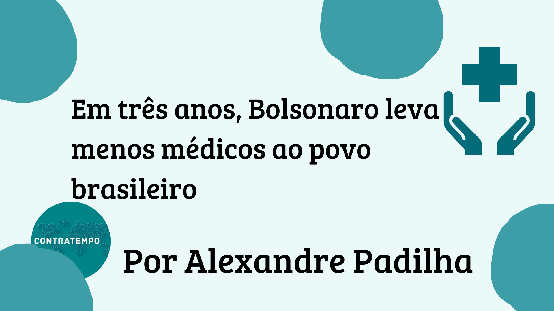 Em três anos, Bolsonaro leva menos médicos ao povo brasileiro