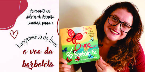 Escritora Silvia Araújo lança livro infanto juvenil “O voo da Borboleta” 5ª feira dia 14