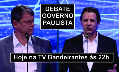 Governo Paulista: Haddad e Tarcísio debatem hoje no primeiro debate do 2º  turno