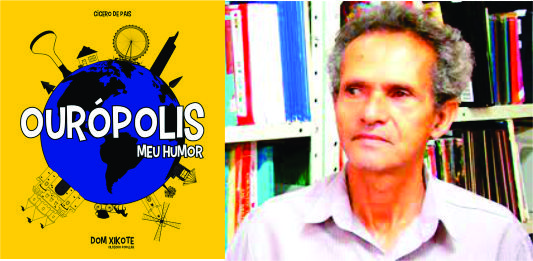 Cícero de Pais lança o livro “Ourópolis, Meu Humor” nesta 5ª feira
