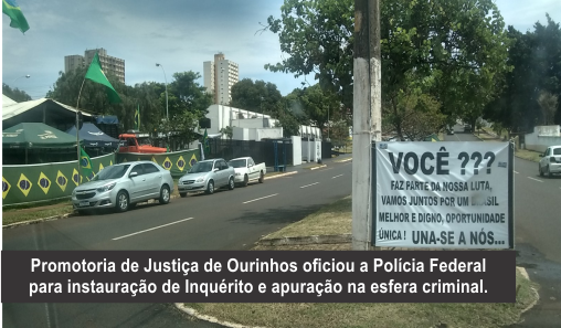 Manifestantes ourinhenses pró golpe são denunciados no Ministério Público e Policia Federal
