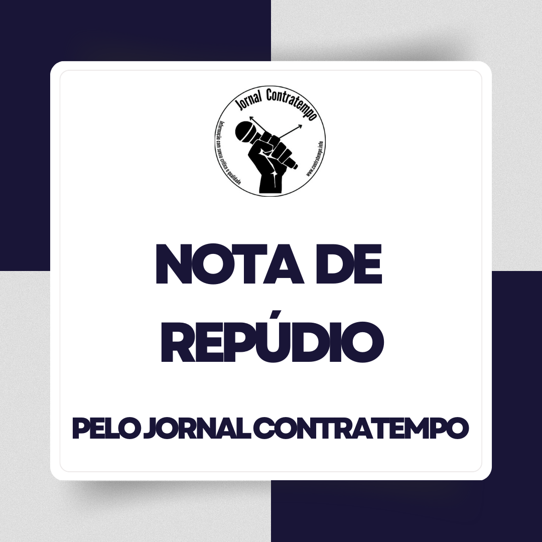 DEMOCRACIA PARA SEMPRE – NOTA DE REPÚDIO DO JORNAL CONTRATEMPO
