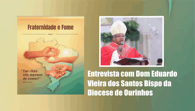 Campanha da Fraternidade exorta cristãos a refletirem sobre o combate à fome na Quaresma