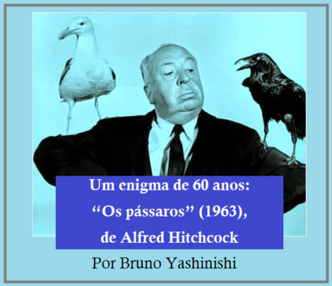 Um enigma de 60 anos: “Os pássaros” (1963), de Alfred Hitchcock – Por Bruno Yashinishi