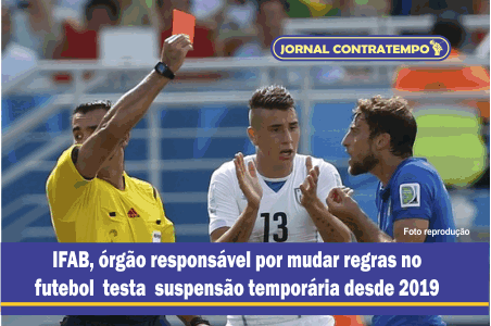 Expulsão de 10 minutos por faltas e reclamações podem ser introduzidas no futebol em 2024
