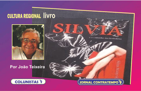 A poesia afrodisíaca de Silvia e o Caminho das Borboletas – Parte I  Por João Teixeira
