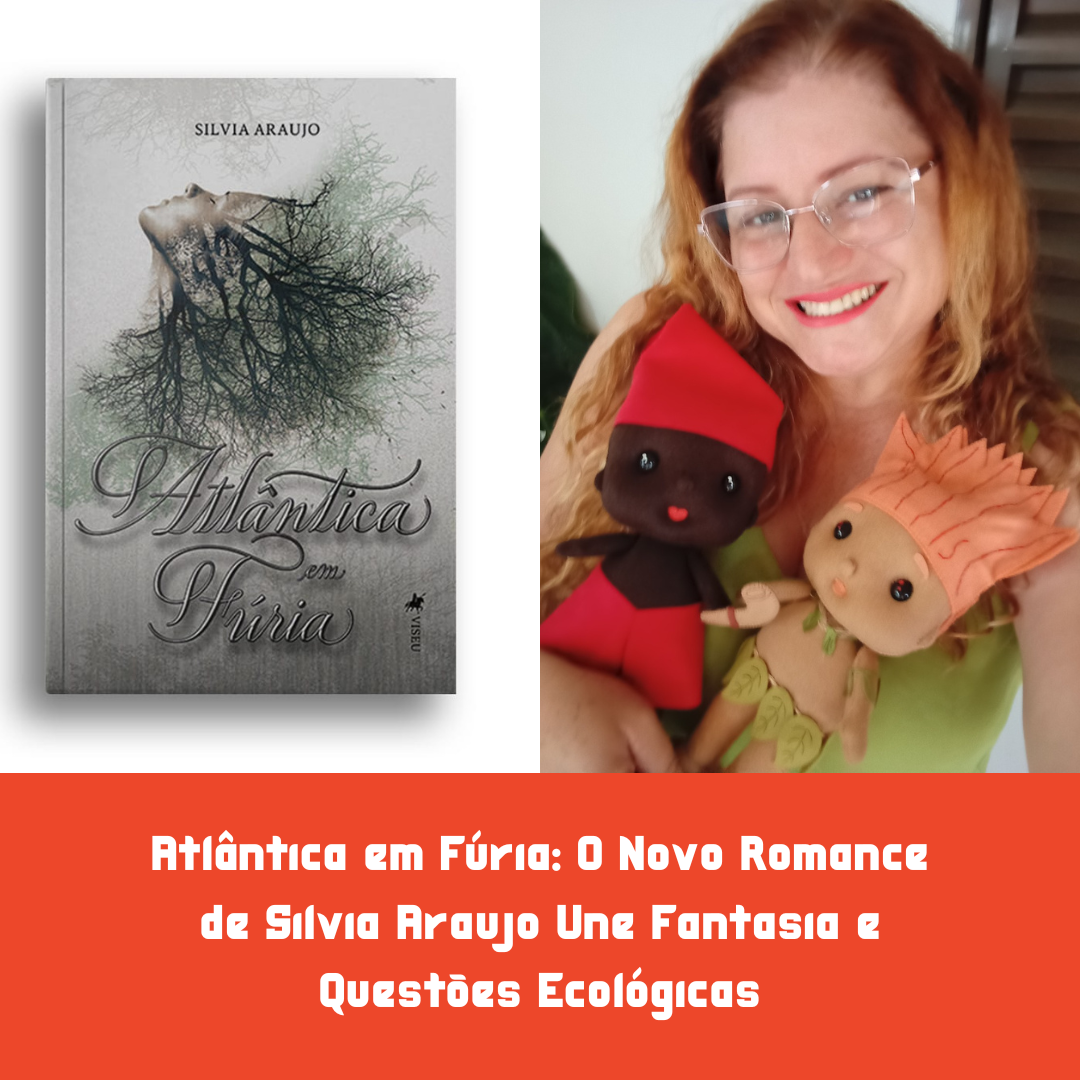 Atlântica em Fúria: O Novo Romance de Silvia Araujo Une Fantasia e Questões Ecológicas