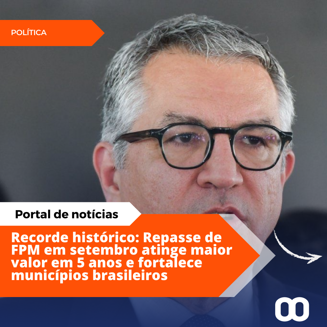 Setembro registra o maior repasse de FPM dos últimos cinco anos aos municípios brasileiros.