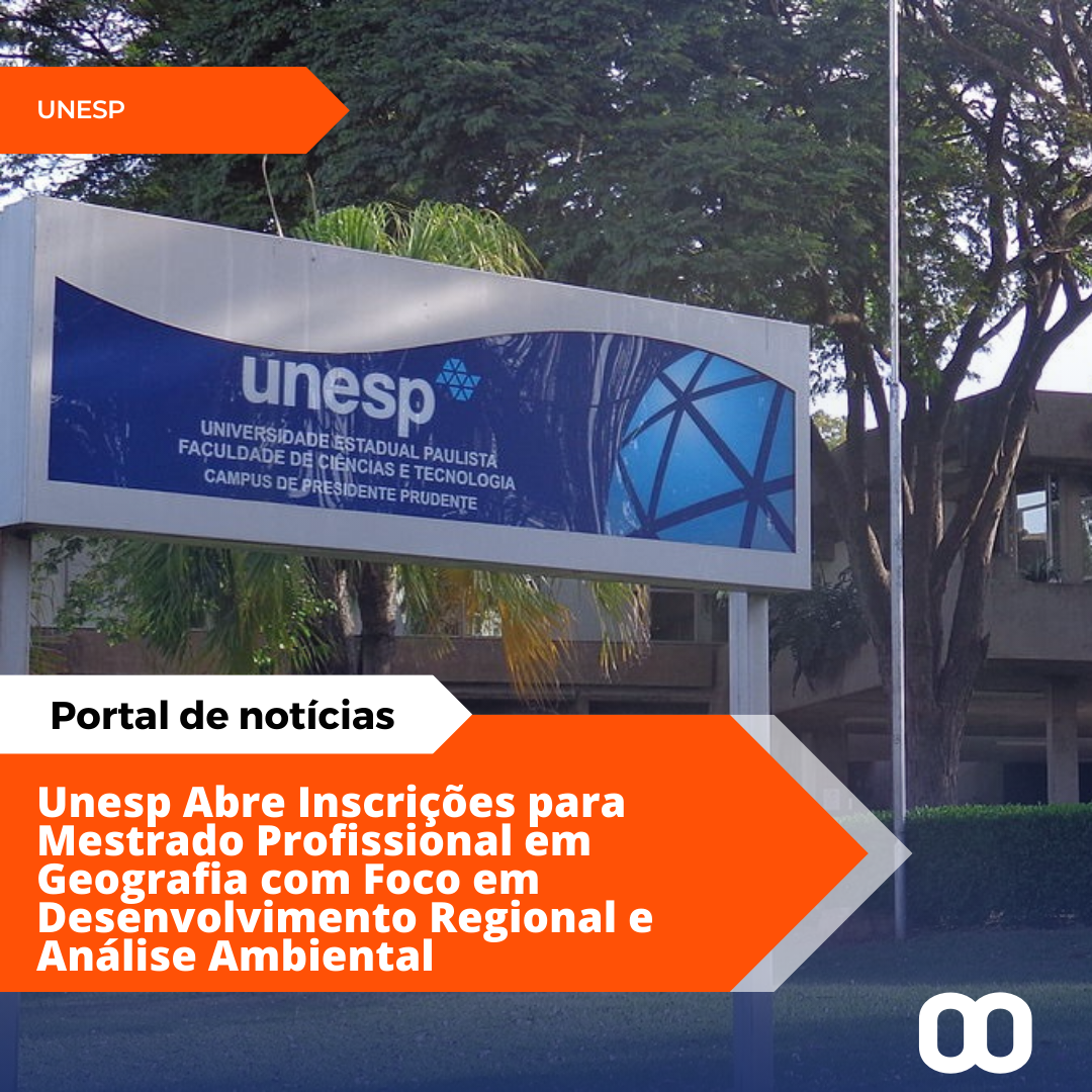 OPORTUNIDADE: Unesp abre inscrições para Mestrado Profissional em Geografia em 2025