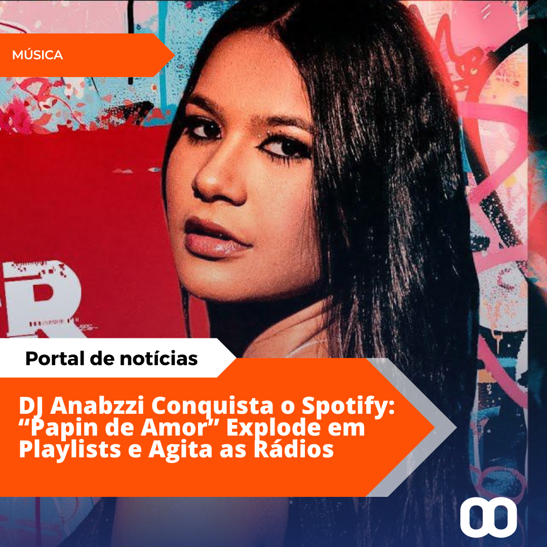 DJ Anabzzi alcança destaque em mais de oito playlists do Spotify e celebra nova fase na carreira.