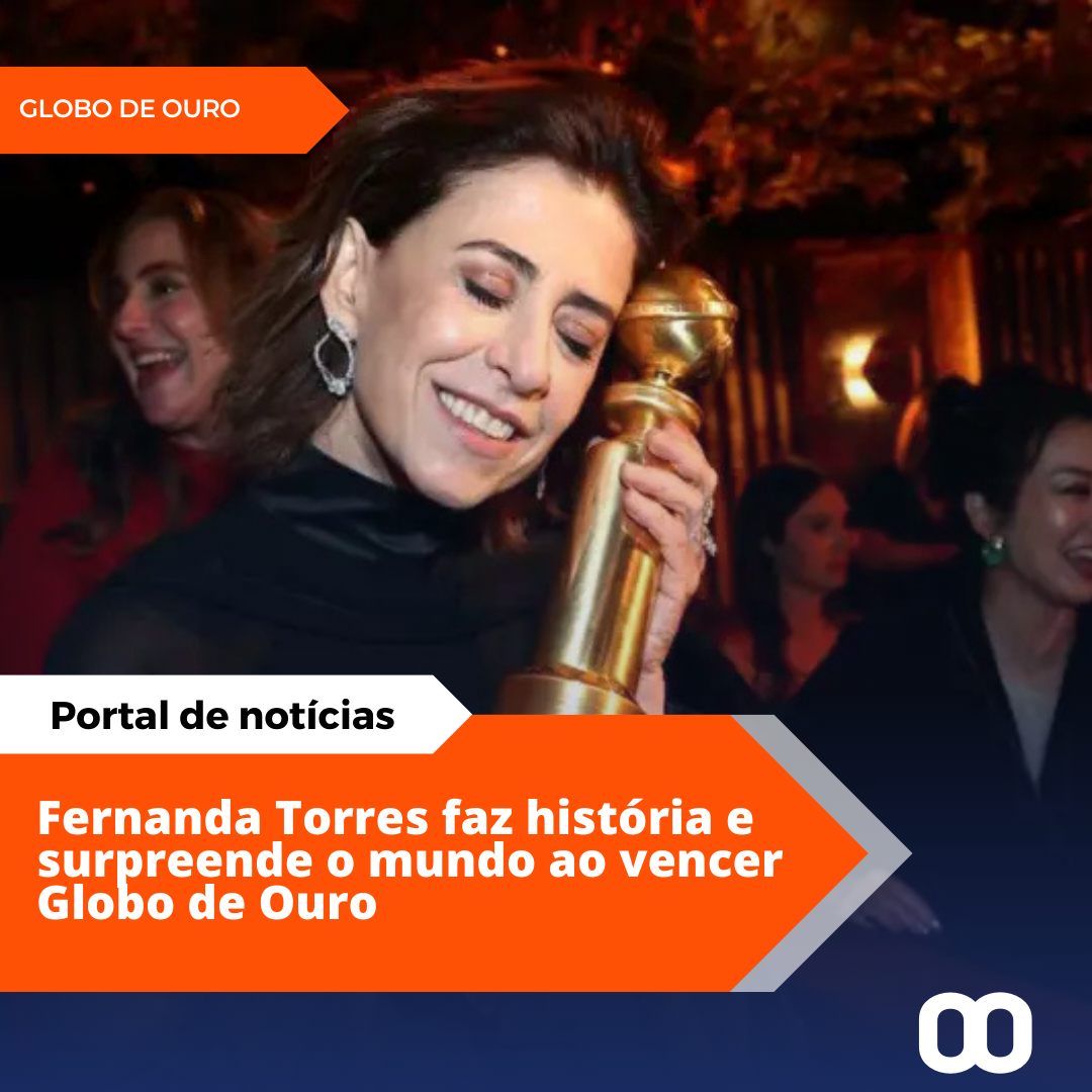 Fernanda Torres surpreende e vence Globo de Ouro de Melhor Atriz