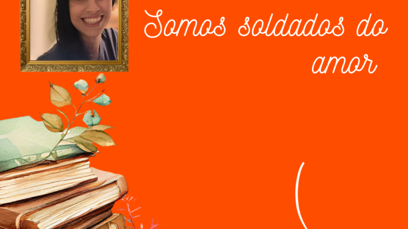 Somos soldados do amor por Paula Hammel