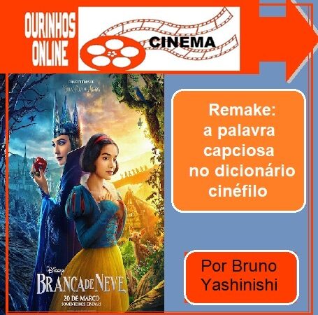 Remake: palavra capciosa no dicionário cinéfilo – Por Bruno Yashinishi