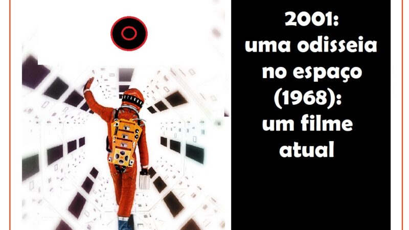 “2001: Uma Odisseia no Espaço”: um filme atual – Por Bruno Yashinishi