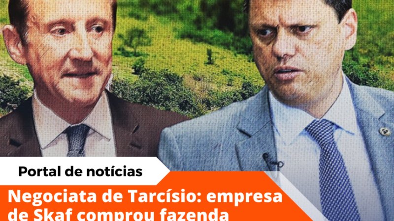 Negociata de Tarcísio: empresa de Skaf comprou fazenda pública pela metade do preço em SP