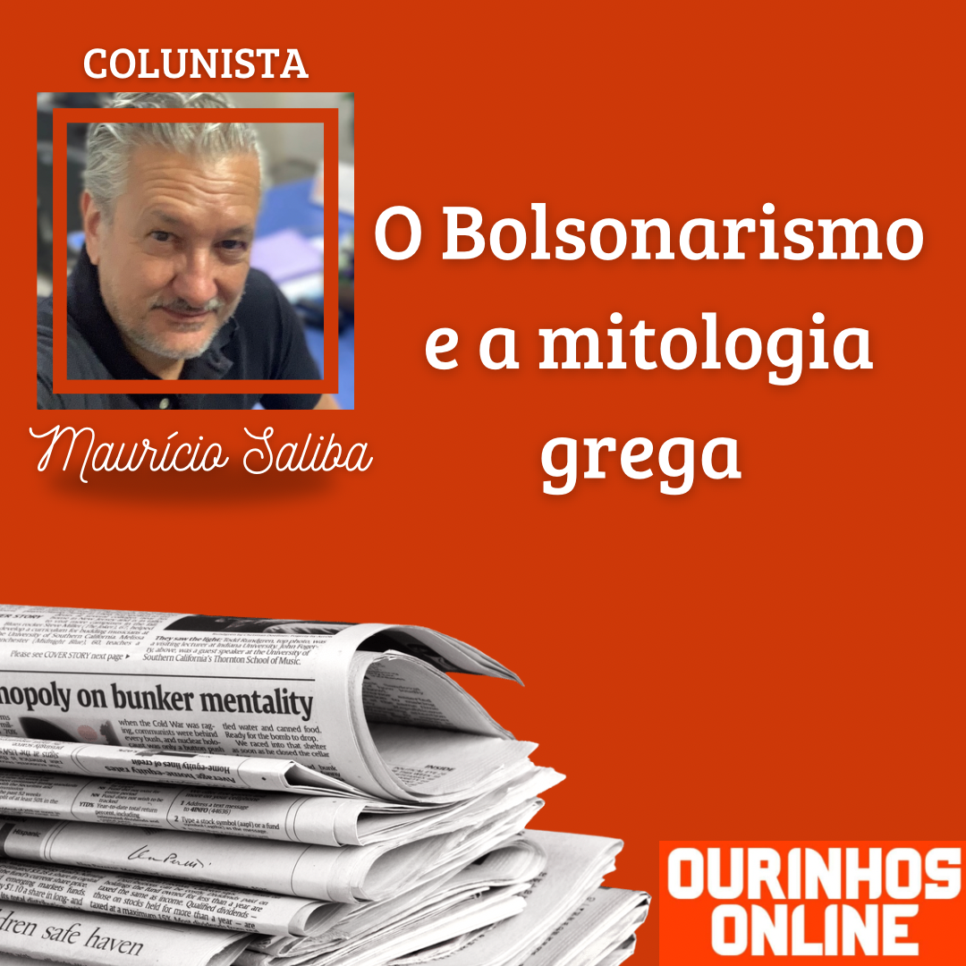 O BOLSONARISMO E A MITOLOGIA GREGA – Por Maurício Saliba