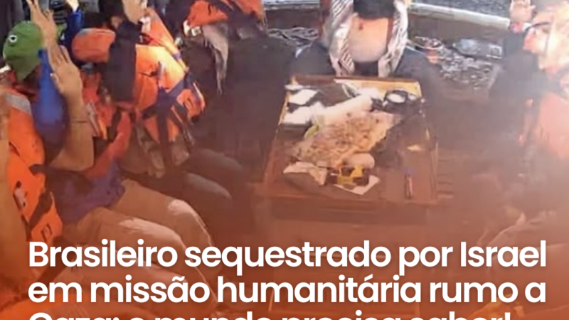 Brasileiro sequestrado por Israel em missão humanitária rumo a Gaza: o mundo precisa saber!