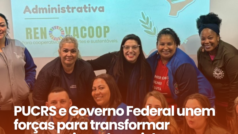 PUCRS e Governo Federal lançam Renovacoop para fortalecer cooperativas de reciclagem