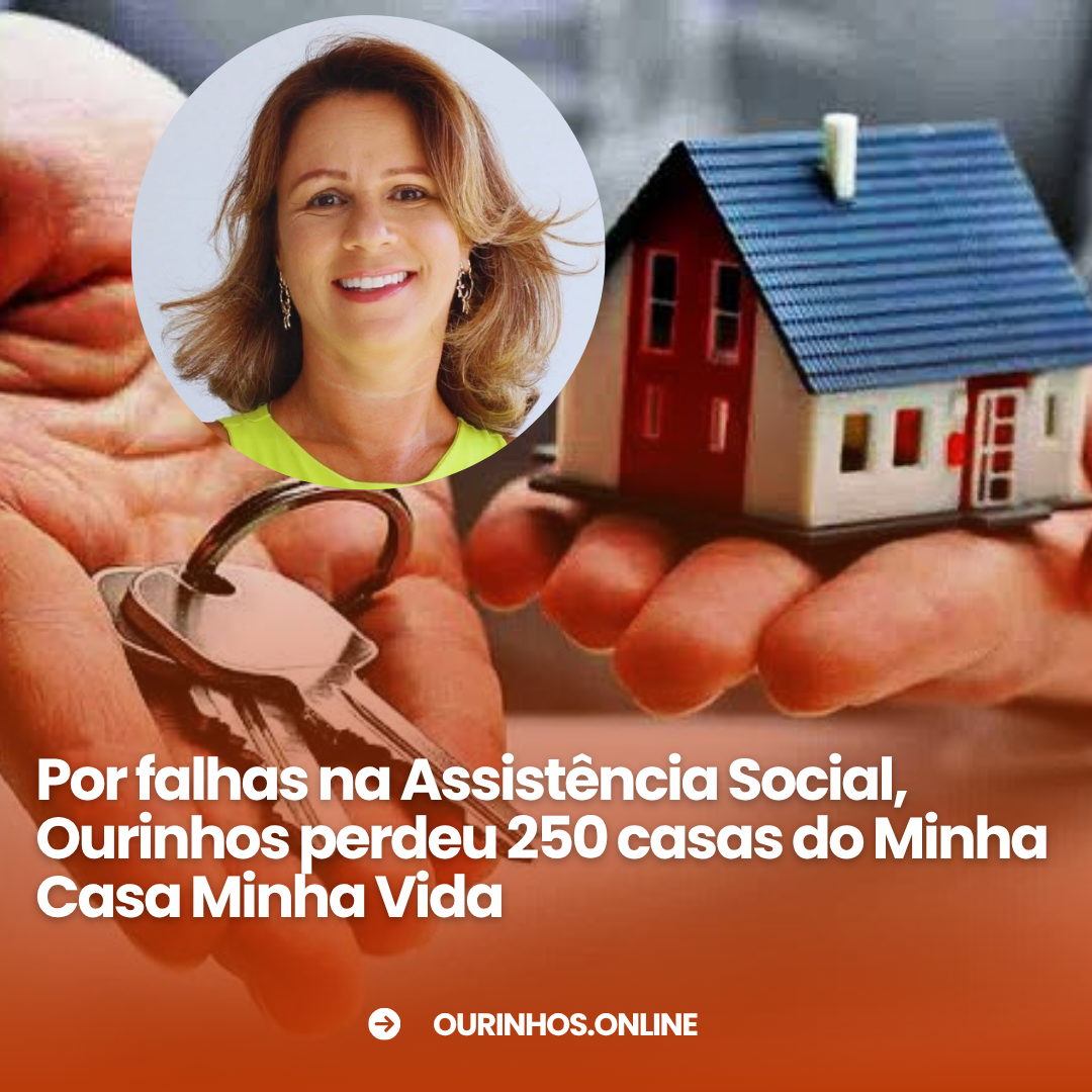 Ourinhos deixou de construir 250 casas do Minha Casa, Minha Vida do Novo PAC
