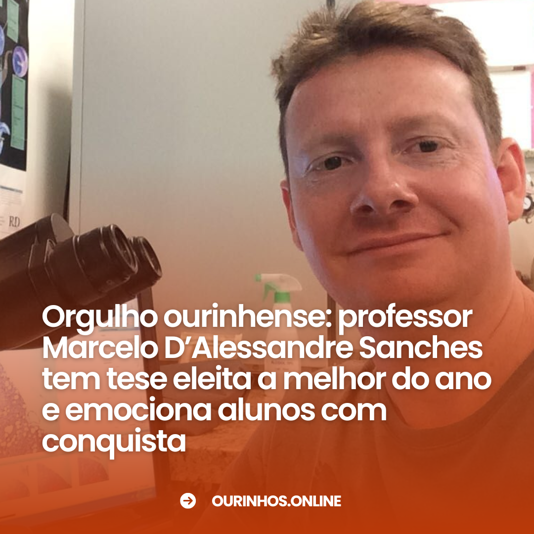 Orgulho ourinhense: professor Marcelo D’Alessandre Sanches tem tese eleita a melhor do ano e emociona alunos com conquista