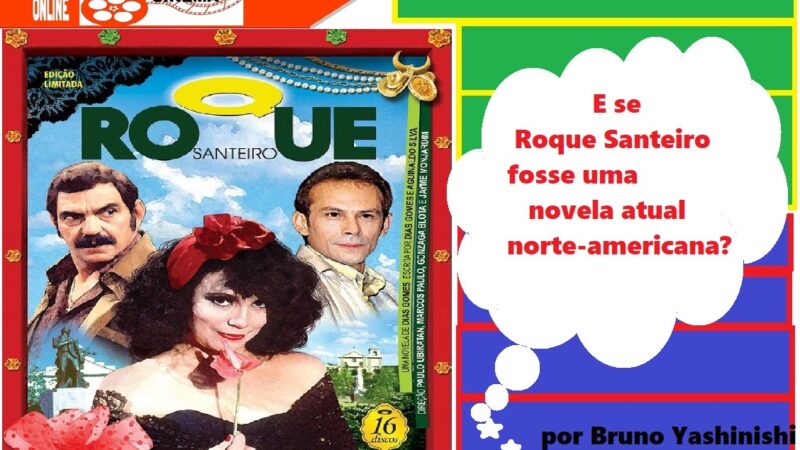 E se Roque Santeiro fosse uma novela atual norte-americana? Por Bruno Yashinishi