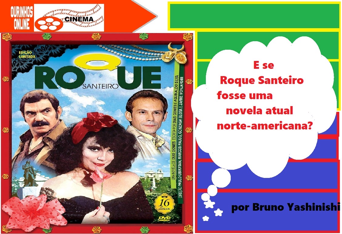 E se Roque Santeiro fosse uma novela atual norte-americana? Por Bruno Yashinishi