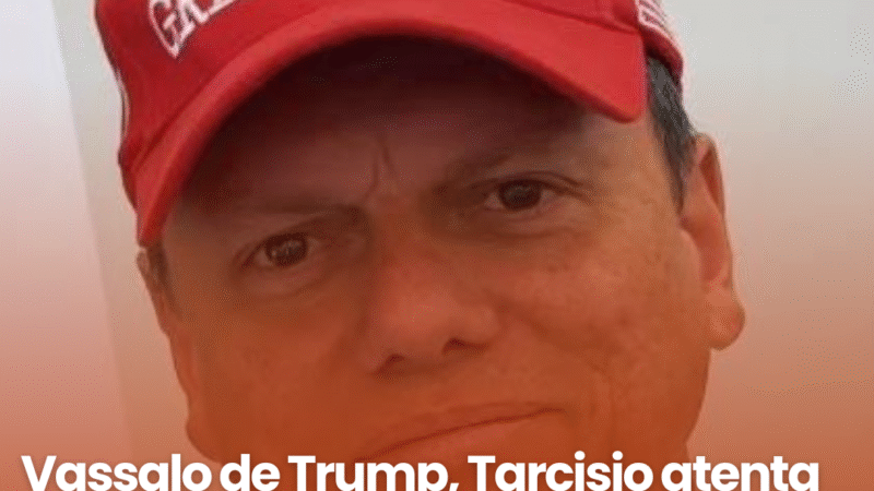 Vassalo de Trump, Tarcísio atenta contra a economia de SP