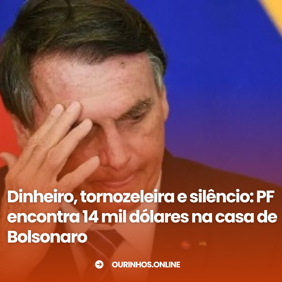 Dinheiro vivo: PF apreende 14 mil dólares na casa de Bolsonaro