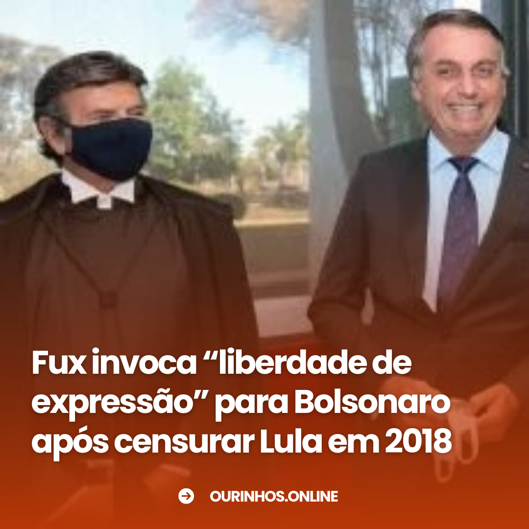 Fux diverge de Moraes e defende “liberdade de expressão” de Bolsonaro, após censurar Lula em 2018