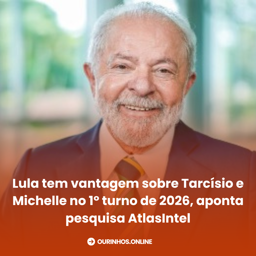 Lula tem vantagem sobre Tarcísio e Michelle no 1º turno de 2026, aponta pesquisa AtlasIntel