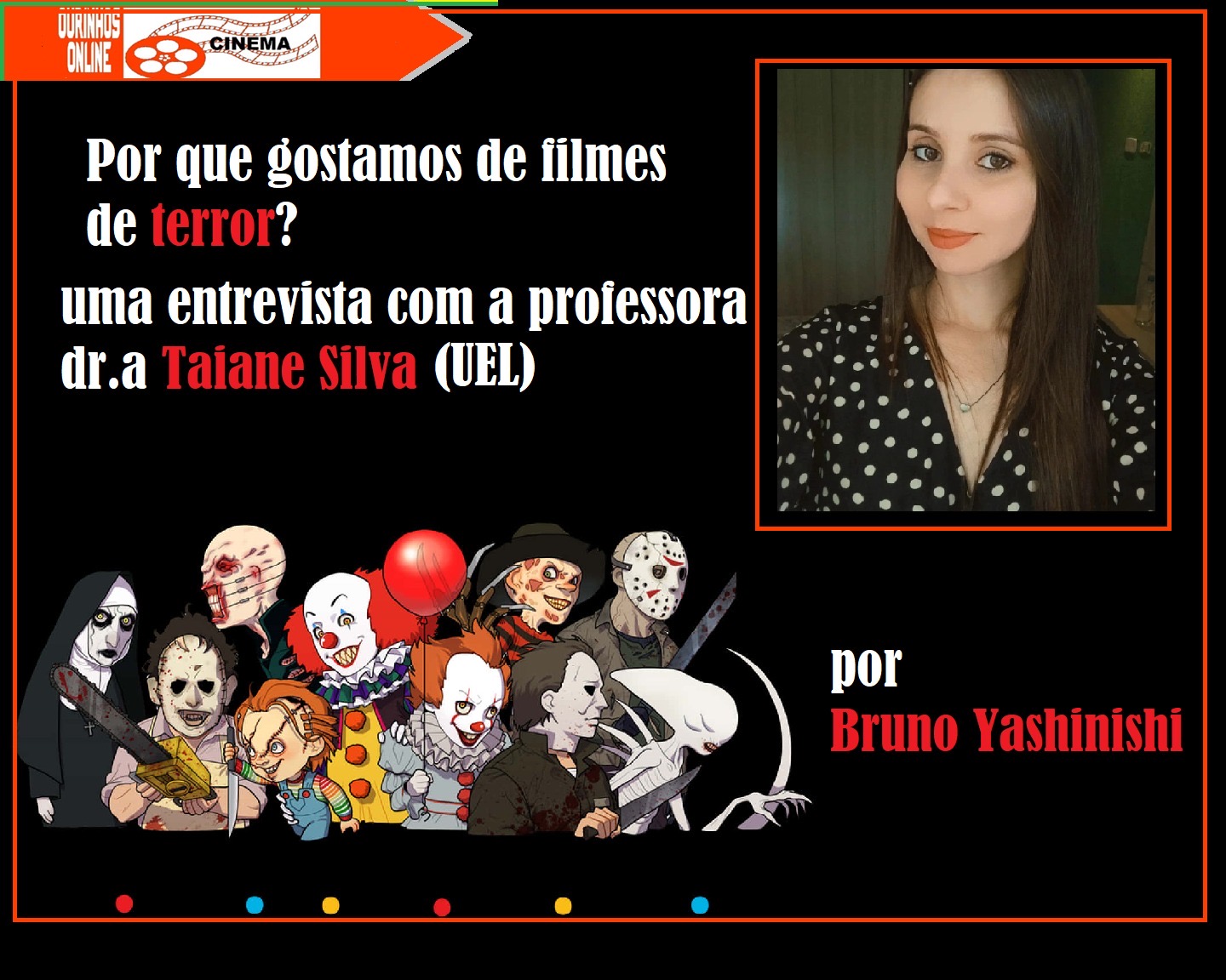 Por que gostamos de filmes de terror? Uma entrevista com a professora Dra. Taiane Silva (UEL) – Por Bruno Yashinishi