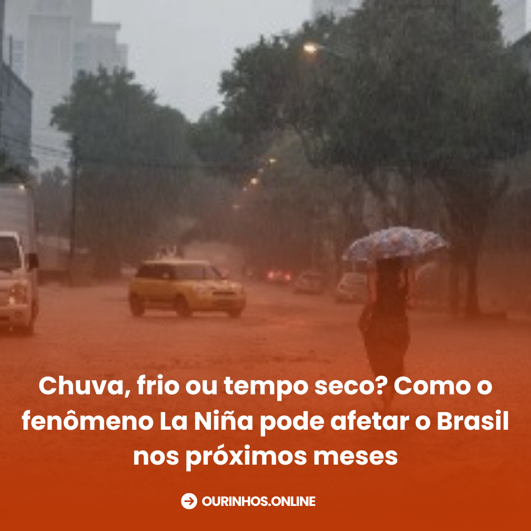 Chuva, frio ou tempo seco? Como o fenômeno La Niña pode afetar o Brasil nos próximos meses