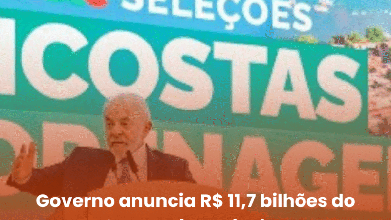 Governo anuncia R$ 11,7 bilhões do Novo PAC para obras de drenagem e contenção de encostas