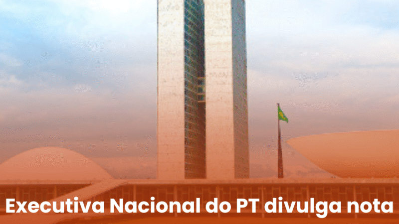 Executiva Nacional do PT divulga nota contra a PEC da Blindagem e a anistia aos golpistas
