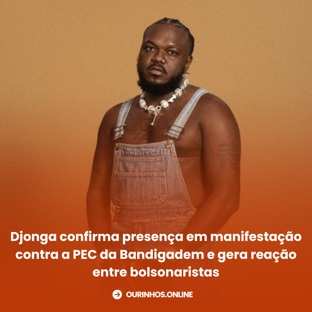 Djonga confirma presença em manifestação contra a PEC da Bandigadem e gera reação entre bolsonaristas