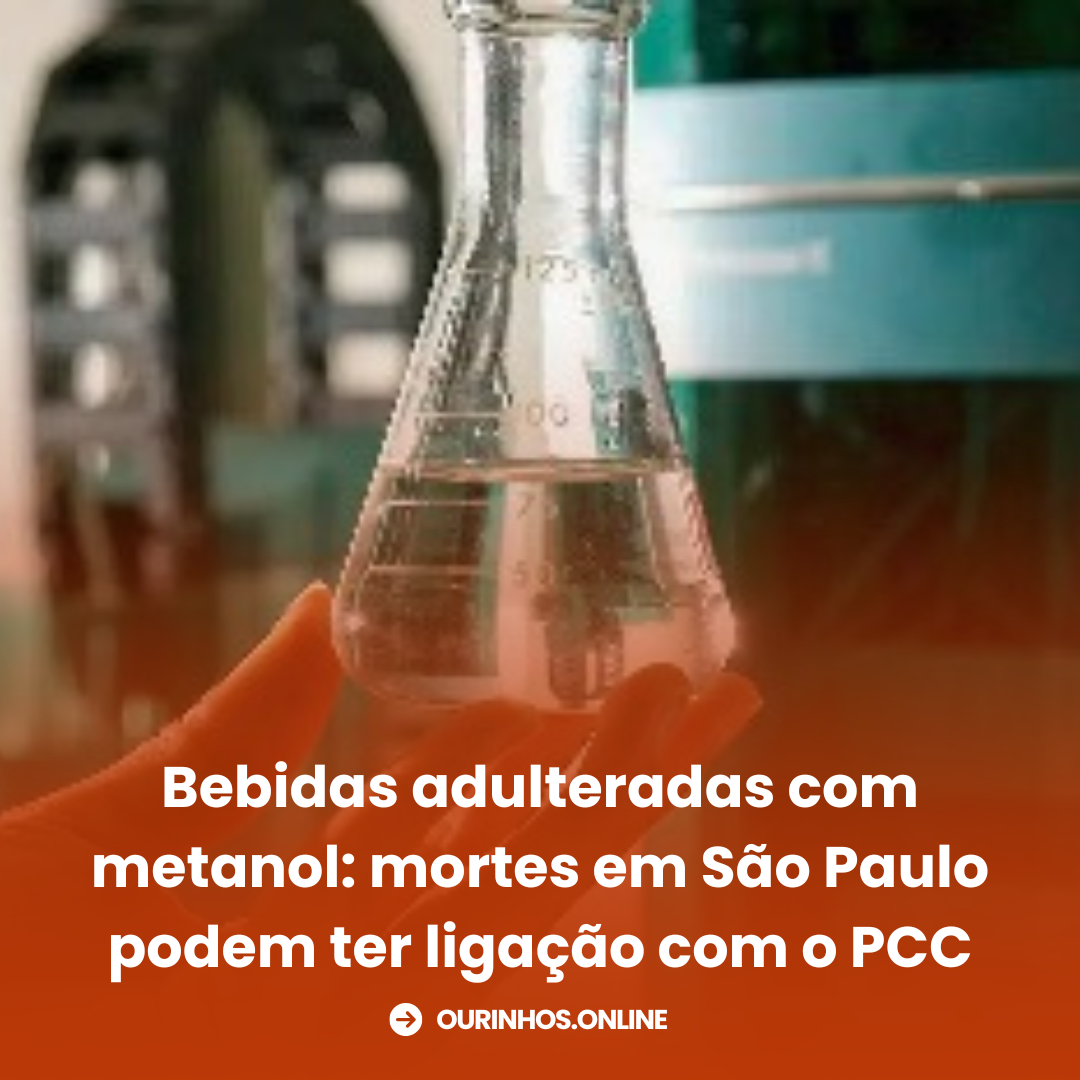 Bebidas adulteradas com metanol: mortes em São Paulo podem ter ligação com o PCC