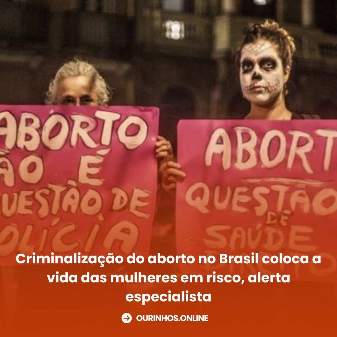 Criminalização do aborto no Brasil coloca a vida das mulheres em risco, alerta especialista
