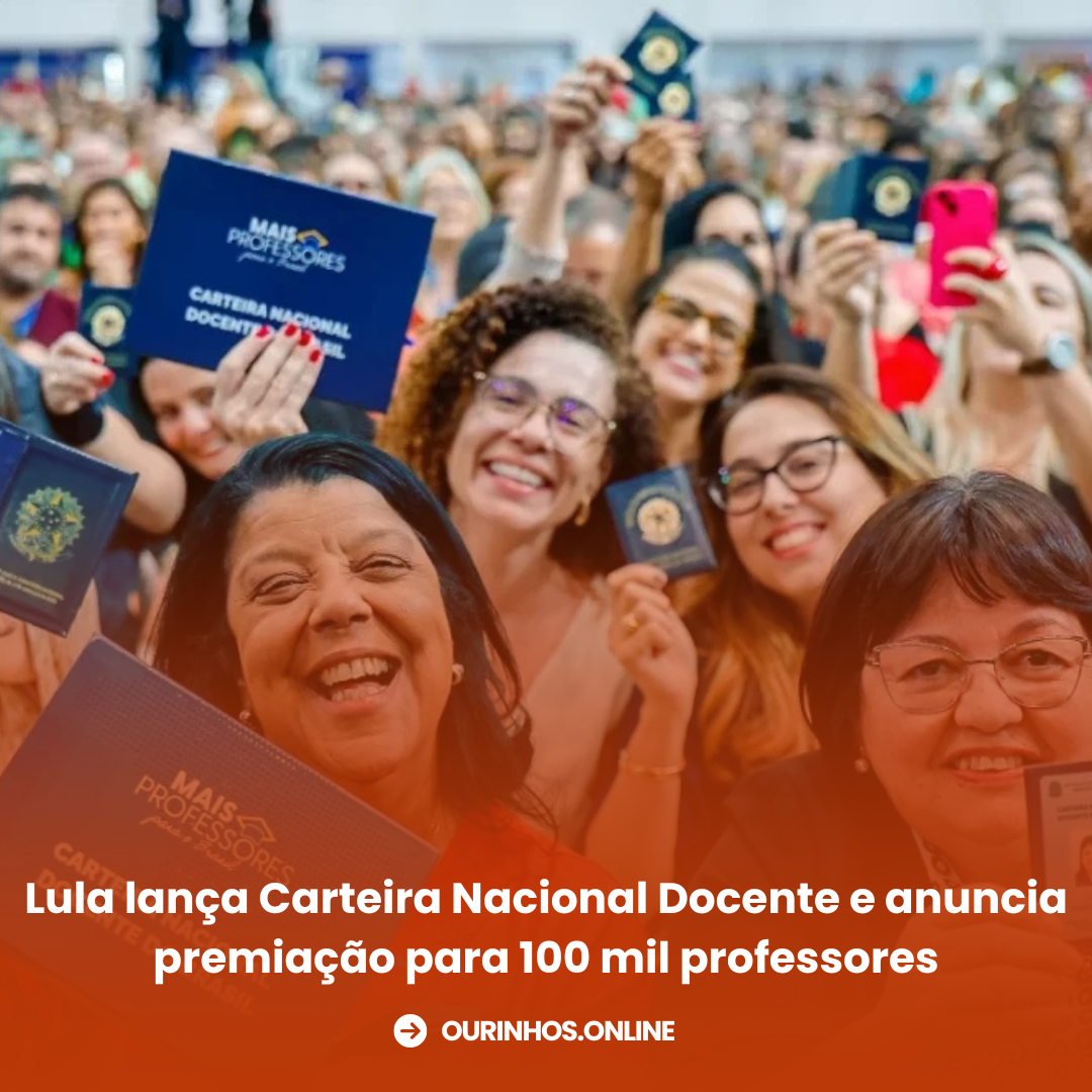 Lula lança Carteira Nacional Docente e anuncia premiação para 100 mil professores