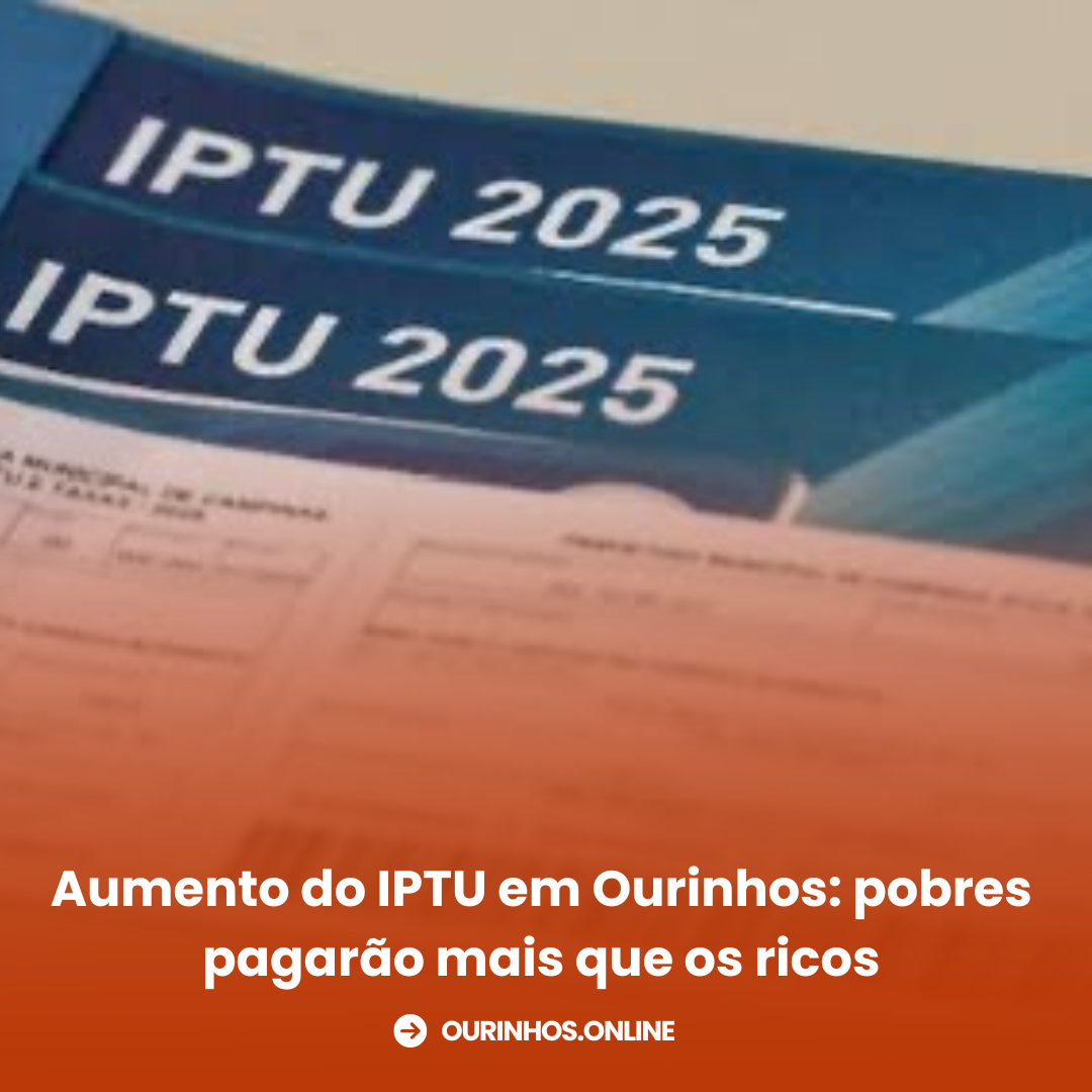 Aumento do IPTU em Ourinhos: pobres pagarão mais que os ricos