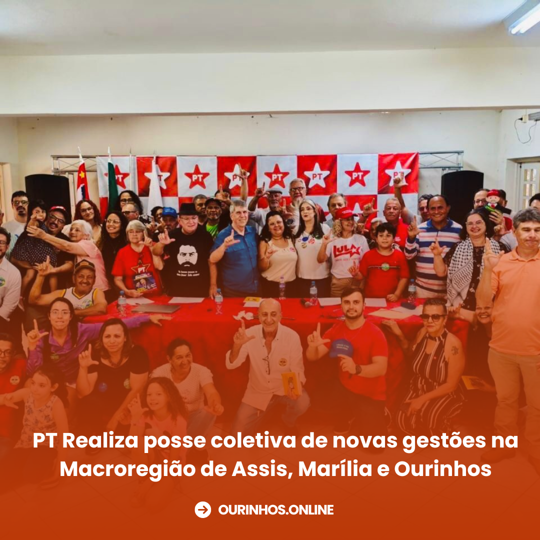 PT Realiza posse coletiva de novas gestões na Macroregião de Assis, Marília e Ourinhos