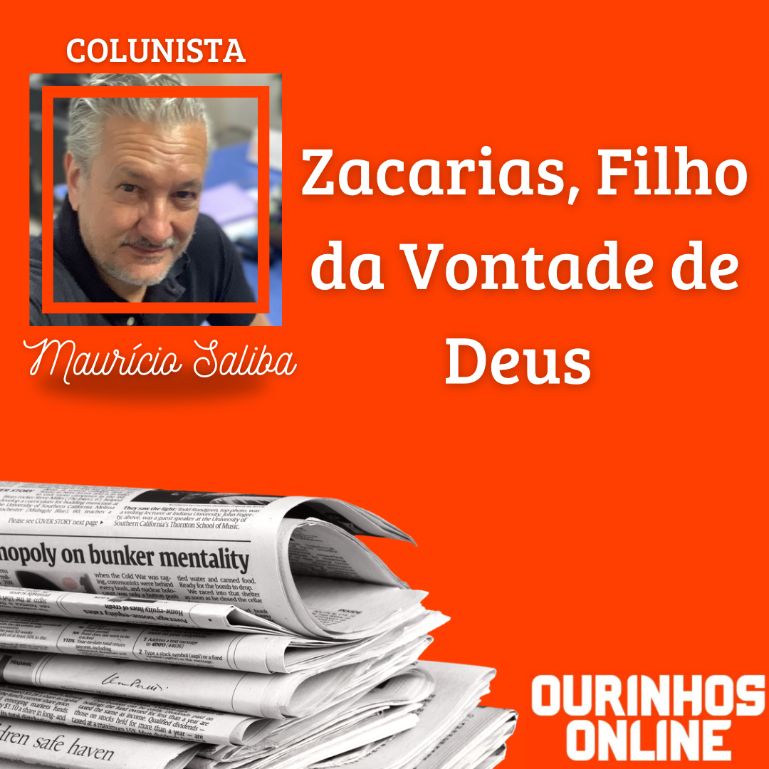 Zacarias, Filho da Vontade de Deus – Por Maurício Saliba